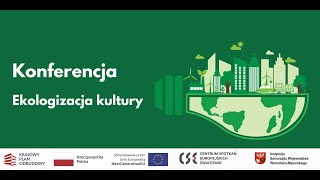 Konferencja Ekologizacja Kultury Debata Ekspercka [upl. by Nymassej]