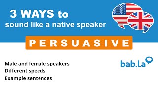 PERSUASIVE pronunciation  Improve your language with babla [upl. by Nnylyoj504]