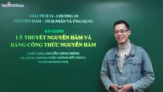 NGUYÊN HÀM BÀI 1 ĐỊNH NGHĨA NGUYÊN HÀM  TOÁN 12  THẦY NGUYỄN CÔNG CHÍNH [upl. by Sherburn643]