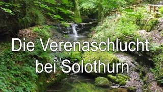 Die Verena Schlucht bei Solothurn [upl. by Aihsoj]