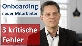 Einarbeitung neuer Mitarbeiter – Vermeiden Sie diese 3 kritischen Fehler beim Onboarding [upl. by Leira]