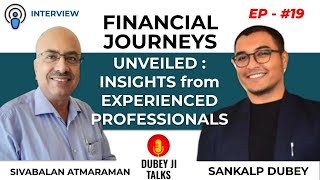 Financial Journey of an Experienced Professional with SIVABALAN ATHMARAMAN [upl. by Murat686]