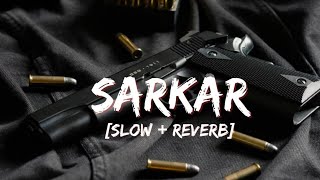 sarkar slowedampreverb  sarkar 2023 new version  sidhu moose wala song tseries [upl. by Katt826]