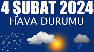 4 Şubat 2024 Hava Durumu Tüm İllerin Hava Durumu [upl. by Claire]