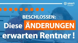 Beschlossen Diese wichtigen Änderungen erwarten Rentner [upl. by Ahsikrats]