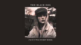 Taylor Swift  The Black Dog As if it was on quotRedquot [upl. by Notsnorb]