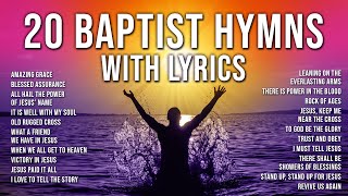 🎶 The Greatest Baptist Hymns Now with OnScreen Lyrics  The Best Songs from the Baptist Hymnal [upl. by Esikram]