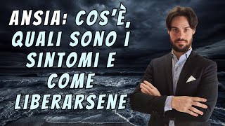 ANSIA cosè lansia quali sono i sintomi e come si cura [upl. by Portwin]