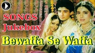 Bewaffa Se Waffa  Full Song Jukebox  Vivek Mushran Juhi Chawla amp Nagma [upl. by Ettezel]