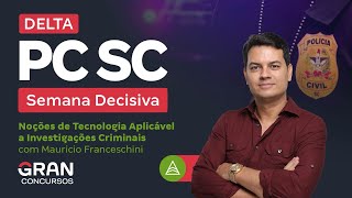 Concurso Delta PC SC  Semana Decisiva  Tecnologia Aplicável a Investigações Criminais [upl. by Terza]