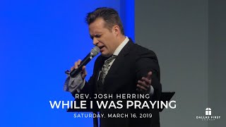 Rev Josh Herring  While I was Praying [upl. by Ran]