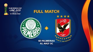 Palmeiras v Al Ahly  FIFA Club World Cup UAE 2021  Full Match [upl. by Afrika]