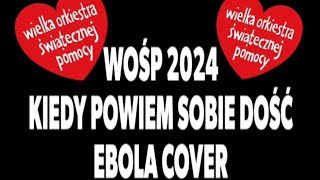 EBOLA KIEDY POWIEM SOBIE DOŚĆ  ONA COVER [upl. by Alieka]