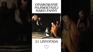 Ofiarowanie Najświętszej Maryi Panny ♡  21 Listopada ♡ [upl. by Azal]