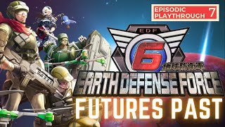 Earth Defense Force 6  Episodic Playthrough  Futures Past [upl. by Kramlich]