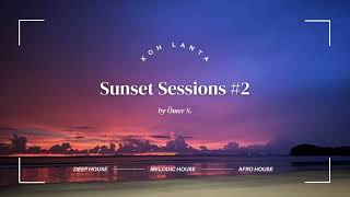 Sunset Sessions 2  Deep House amp Afro House DJ Set [upl. by Rois120]