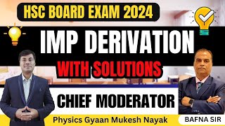 MOST IMP DERIVATION With Solutions  Chief Moderator  PHYSICS  HSC BOARD EXAM 2024 [upl. by Mun]