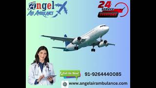 Angel Air Ambulance Patna is Considered the Most Advantageous Means of Transport [upl. by Miahc]