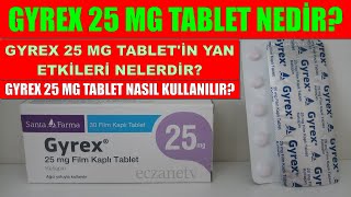 Gyrex 25 Mg Film Kaplı Tablet Nedir Gyrex Tabletin Yan Etkileri Nelerdir Gyrex Nasıl Kullanılır [upl. by Nace721]