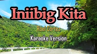 Iniibig Kita  Karaoke Roel Cortez [upl. by Hanikahs221]