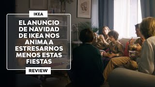 ▷ ANUNCIO de NAVIDAD de IKEA 2023 quot¿Y si menos Navidad fuese más Navidadquot [upl. by Lamont]