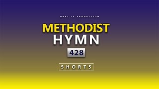 METHODIST HYMNS WITH LYRICS  MHB 428  shorts [upl. by Galateah]