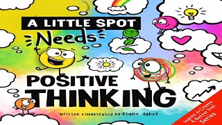 Kids Book Read Aloud A Little SPOT Needs Positive Thinking By Diane Amber [upl. by Eidderf]