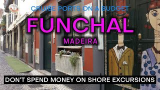 FUNCHAL MADEIRA CRUISE PORT on a Budget  What to see and do without spending a fortune [upl. by Fasto]