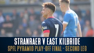 STORY OF THE MATCH  Stranraer v East Kilbride  SPFL Pyramid PlayOff Final  Second Leg [upl. by Otsugua]