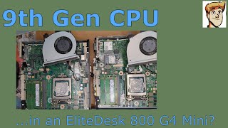 9th gen CPU in an EliteDesk 800 G4 Mini [upl. by Bronwyn845]