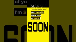 Selfish  Justin Timberlake  Lyric Video snippet [upl. by Rotberg]