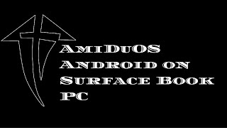 AmiDuOS Android on Surface Book PC [upl. by Adrial757]