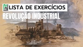 Lista de História  Revolução Industrial  Resolução de Exercícios [upl. by Eiznekcm]