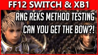 Final Fantasy 12 Switch amp Xbox One  RNG Manipulation amp Reks  SORRY NO BOW FOR YOU 😡 [upl. by Cline650]