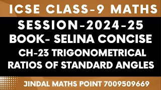 ICSE Class 9 Maths 202425 Ch23 Trigonometrical Ratios Of Standard Angles Complete From Selina [upl. by Eleaffar]