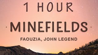 1 HOUR 🕐  Faouzia  Minefields Lyrics ft John Legend [upl. by Eveneg]