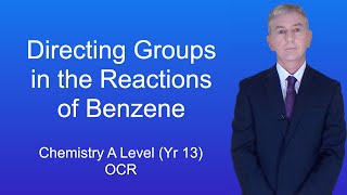 A Level Chemistry Revision Year 13 quotDirecting Groups in the Reactions of Benzenequot OCR [upl. by Brandwein376]