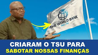 Revelação Chocante Académico afirma que TSU foi Estratégia do Banco Mundial para Distrair o País [upl. by Ikciv]