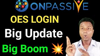 OES LOGIN UPDATE  Ash Sir Update  Big Update Onpassive ONPASSIVE [upl. by Aneekan758]