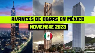 Avances de construcciónes en México  Noviembre 2023 [upl. by Rihsab]