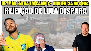 Neymar entra na corrente para o Sul  Audiência no parlamento americano  Rejeição a Lula dispara [upl. by Eaned394]