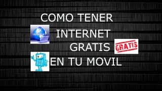 como tener internet gratis en tu movil HD [upl. by Juanita]