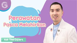 Setelah Melahirkan Perawatan Apa Saja Sih yang Harus Dilakukan [upl. by Nyleve]