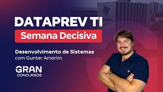 Concurso Dataprev TI  Semana Decisiva  Desenvolvimento de Sistemas com Gunter Amorim [upl. by Royden]