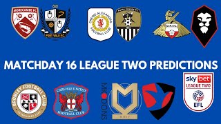 Matchday 16 League Two Predictions [upl. by Franckot]