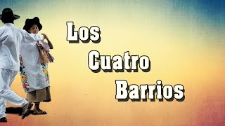 ✓ Los Cuatro Barrios ⇛ Sones y Jarabes ⇚ [upl. by Codding]