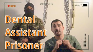 Dental Assistant Tip  Dont be a Dental Assistant Prisoner [upl. by Kemme633]