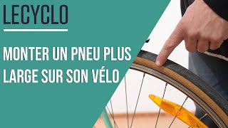 CONSEILS🚲 • MONTER UN PNEU PLUS LARGE SUR SON VÉLO [upl. by Jarietta486]