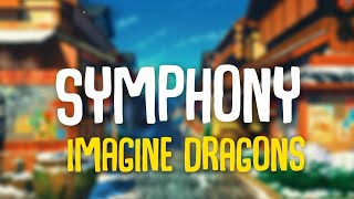 Imagine Dragons  Symphony Lyric Video 🎵 [upl. by Wesla252]