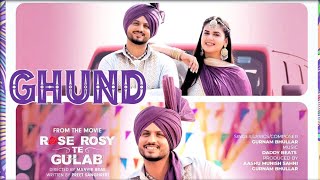 Ghund Song  Gurnam BhullarPranjal DahiyaMahi SharmaRose Rosy Te GulabDaddy BeatsNew Song [upl. by Anilahs]